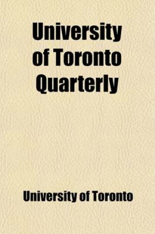 Cover of University of Toronto Quarterly (Volume 1-3)