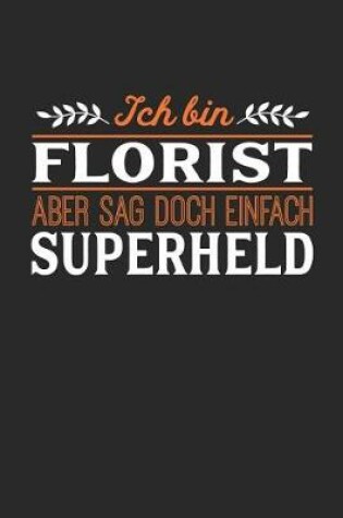Cover of Ich bin Florist aber sag doch einfach Superheld