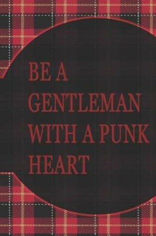 Cover of Be A Gentleman With A Punk Heart