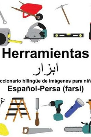 Cover of Español-Persa (farsi) Herramientas Diccionario bilingüe de imágenes para niños