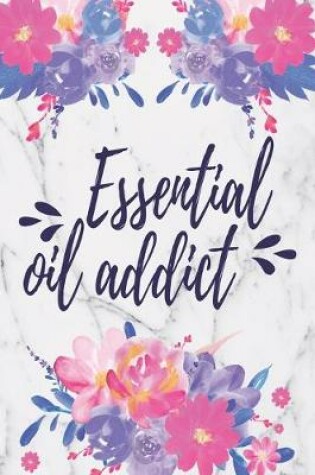 Cover of Essential Oil Addict