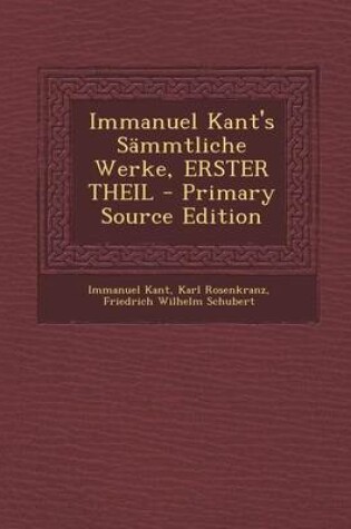 Cover of Immanuel Kant's Sammtliche Werke, Erster Theil (Primary Source)