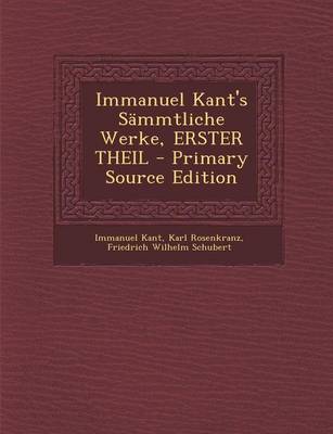 Book cover for Immanuel Kant's Sammtliche Werke, Erster Theil (Primary Source)