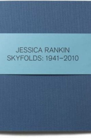Cover of Jesica Rankin - Skyfolds 1941-2010