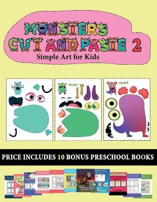 Cover of Simple Art for Kids (20 full-color kindergarten cut and paste activity sheets - Monsters 2)