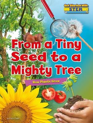 Book cover for From a Tiny Seed to a Mighty Tree