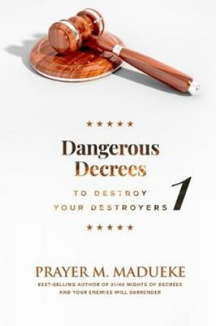 Cover of Dangerous Decrees to Destroy your Destroyers
