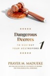 Book cover for Dangerous Decrees to Destroy your Destroyers