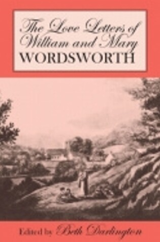 Cover of The Love Letters of William and Mary Wordsworth