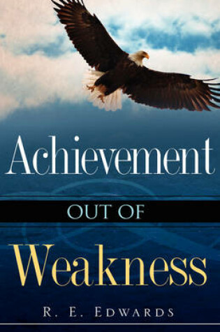 Cover of Achievement Out of Weakness