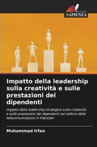 Cover of Impatto della leadership sulla creatività e sulle prestazioni dei dipendenti