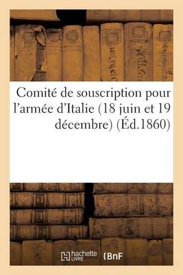 Cover of Comit� de Souscription Pour l'Arm�e d'Italie (18 Juin Et 19 D�cembre)