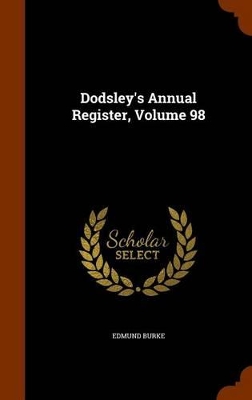 Book cover for Dodsley's Annual Register, Volume 98