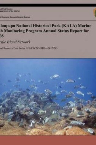 Cover of Kalaupapa National Historical Park (KALA) Marine Fish Monitoring Program Annual Status Report for 2008