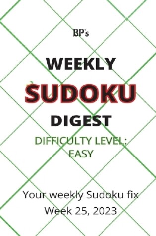 Cover of Bp's Weekly Sudoku Digest - Difficulty Easy - Week 25, 2023