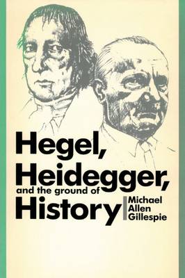 Book cover for Hegel, Heidegger, and the Ground of History