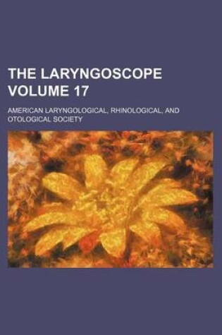 Cover of The Laryngoscope Volume 17