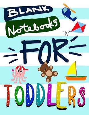 Book cover for Blank Notebooks For Toddlers