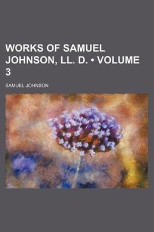 Cover of Works of Samuel Johnson, LL. D. (Volume 3)