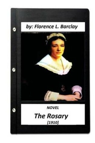 Cover of The Rosary NOVEL (1910) by Florence L. Barclay (love story)