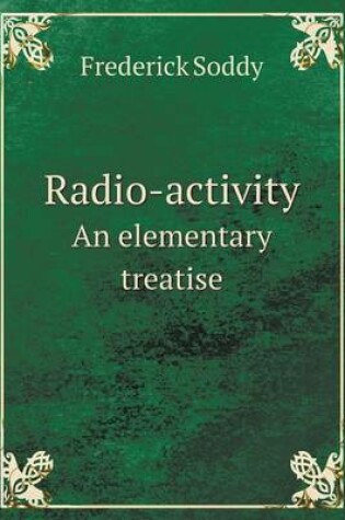 Cover of Radio-activity An elementary treatise