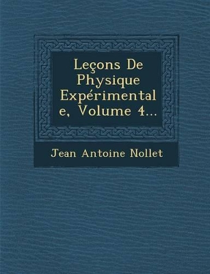 Book cover for Lecons de Physique Experimentale, Volume 4...