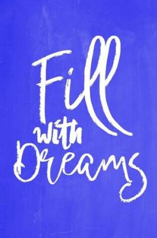 Cover of Pastel Chalkboard Journal - Fill With Dreams (Blue)