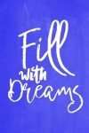 Book cover for Pastel Chalkboard Journal - Fill With Dreams (Blue)