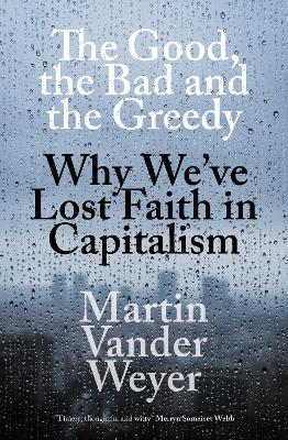 Book cover for The Good, the Bad and the Greedy