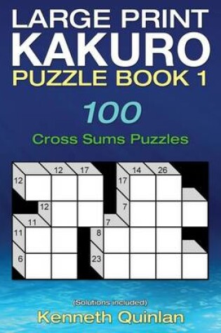 Cover of Large Print Kakuro Puzzle Book 1