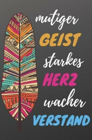 Cover of Mutiger Geist, starkes Herz, wacher Verstand.