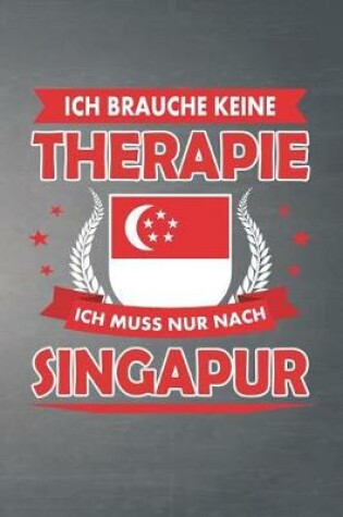 Cover of Ich brauche keine Therapie ich muss nur nach Singapur