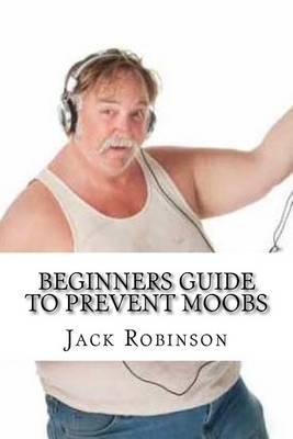 Book cover for Beginners Guide to Prevent Moobs