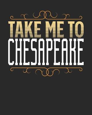 Book cover for Take Me To Chesapeake