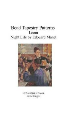 Cover of Bead Tapestry Patterns Loom Night Life by Manet