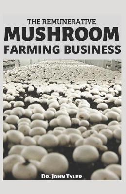 Book cover for The Remunerative Mushroom Farming Business