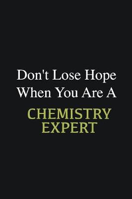 Book cover for Don't lose hope when you are a Chemistry Expert