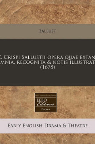 Cover of C. Crispi Sallustii Opera Quae Extant Omnia, Recognita & Notis Illustrata. (1678)
