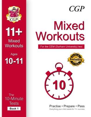 Book cover for 10-Minute Tests for 11+ Mixed Workouts: Ages 10-11 (Book 1) - CEM Test