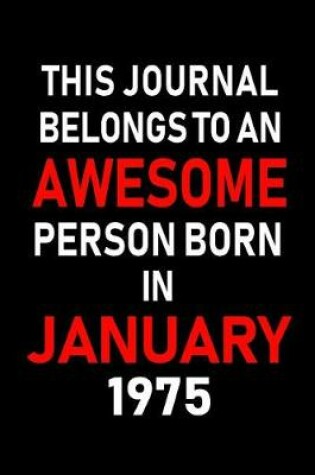 Cover of This Journal Belongs to an Awesome Person Born in January 1975