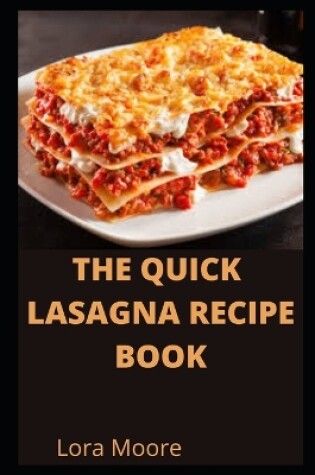 Cover of The Quick Lasagna Recipe Book