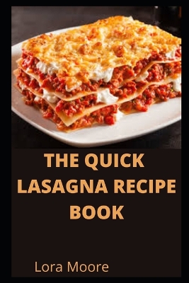 Book cover for The Quick Lasagna Recipe Book