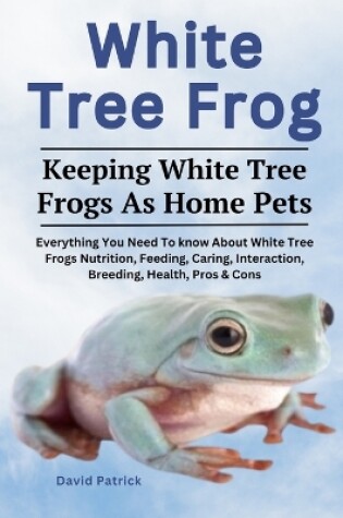 Cover of White Tree Frog