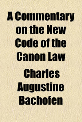 Book cover for A Commentary on the New Code of the Canon Law