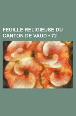 Cover of Feuille Religieuse Du Canton de Vaud (72)