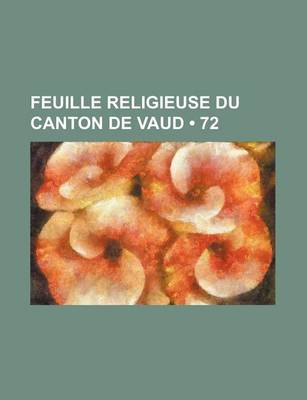 Book cover for Feuille Religieuse Du Canton de Vaud (72)