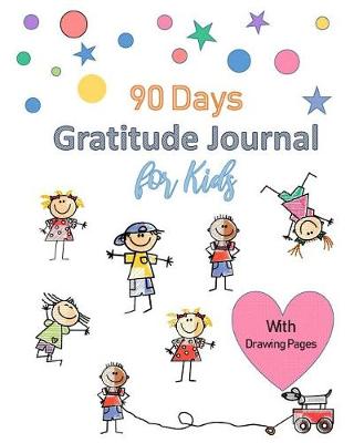 Cover of 90 Days Gratitude Journal for Kids with Drawing Pages