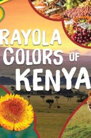 Cover of Crayola (R) Colors of Kenya