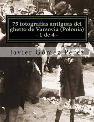 Book cover for 75 Fotografias Antiguas del Ghetto de Varsovia (Polonia)