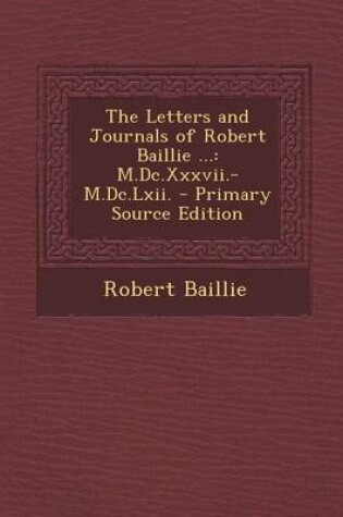 Cover of The Letters and Journals of Robert Baillie ...